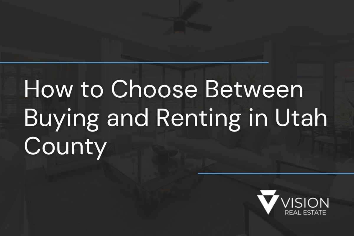 How to Choose Between Buying and Renting in Utah County
