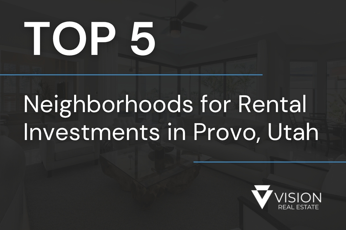 Top 5 Neighborhoods for Rental Investments in Provo, Utah