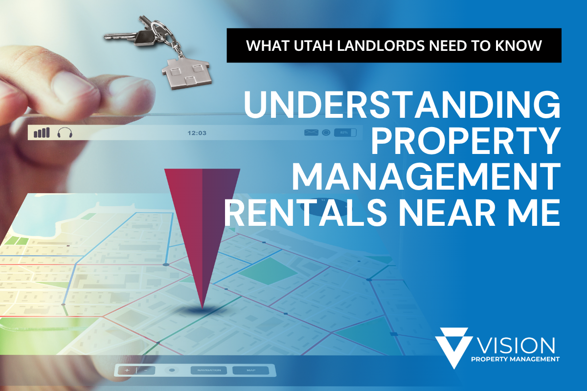 Understanding Property Management Rentals Near Me: What Utah Landlords Need to Know