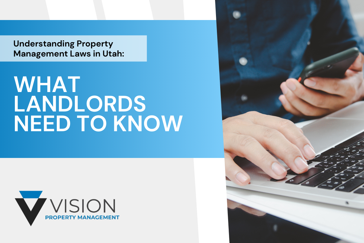Understanding Property Management Laws in Utah: What Landlords Need to Know