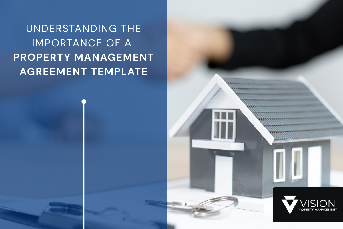 Understanding the Importance of a Property Management Agreement Template