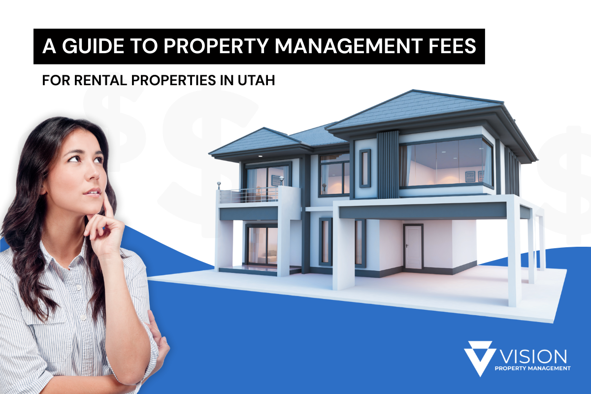 A Guide to Property Management Fees for Rental Properties in Utah