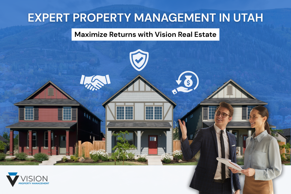 Expert Property Management in Utah: Maximize Returns with Vision Real Estate