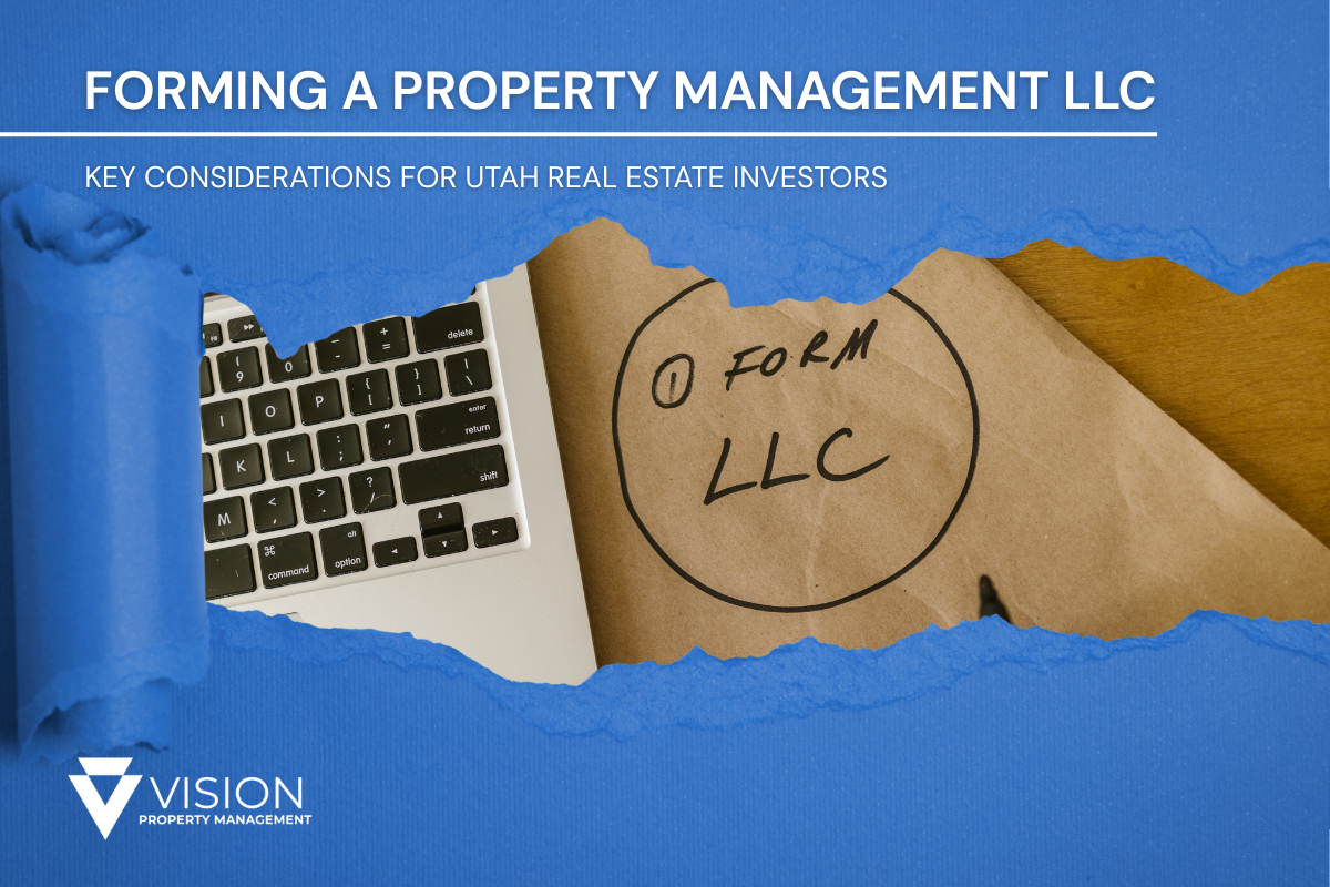 Forming a Property Management LLC: Key Considerations for Utah Real Estate Investors