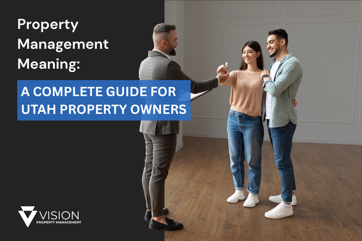 Property Management Meaning: A Complete Guide for Utah Property Owners